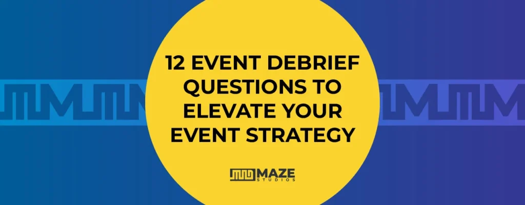 Post-Event Debrief 12 Must-Ask Questions to Enhance Your Event Strategy